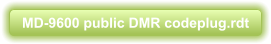 MD-9600 public DMR codeplug.rdt